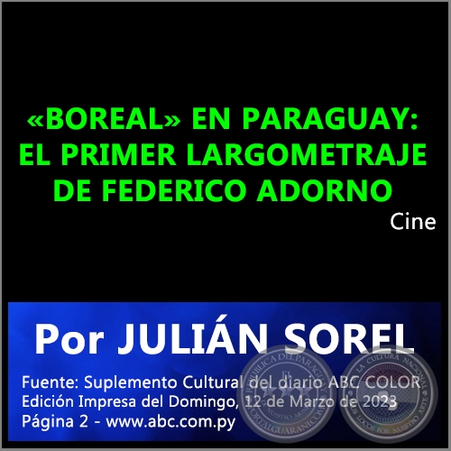 «BOREAL» EN PARAGUAY: EL PRIMER LARGOMETRAJE DE FEDERICO ADORNO - Por JULIÁN SOREL - Domingo, 12 de Marzo de 2023